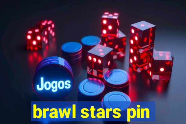 brawl stars pin